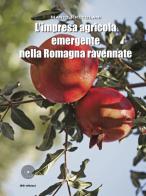 L' impresa agricola emergente nella Romagna ravennate di Mario Pretolani edito da SBC Edizioni