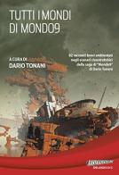 Tutti i mondi di Mondo9 di Dario Tonani edito da Delos Books