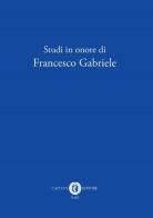 Studi in onore di Francesco Gabriele edito da Cacucci