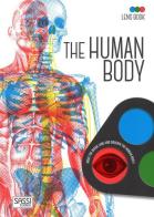 The  human body. Lens book. Ediz. illustrata. Con gadget di Valentina Bonaguro edito da Sassi