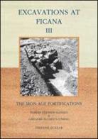 Excavations at Ficana. The iron age of fortifications vol.3 di Tobias Fischer-Hansen, Gregers Algreen-Ussing edito da Quasar