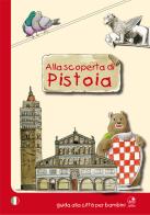 Alla scoperta di Pistoia. Guida alla città per bambini edito da Betti Editrice
