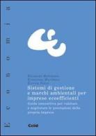 Sistemi di gestione e marchi ambientali per imprese e coefficienti. Guida interattiva per valutare e migliorare le prestazioni della propria impresa. Con CD-ROM di Riccardo Beltramo, Ermanno Maritano, Enrica Vesce edito da CELID