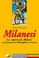 Milanesi. Lo «spirit de Milan» raccontato da Meneghino e Cecca di Renato Manicardi edito da Meravigli