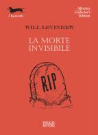 La morte invisibile di Will Levinrew edito da Polillo