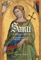 Santi in pinacoteca. Testimoni della fede nell'arte medievale edito da Edizioni Musei Vaticani