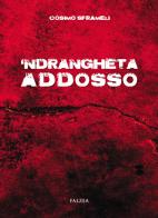'Ndrangheta addosso di Cosimo Sframeli edito da Falzea