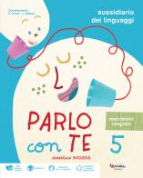 Parlo con te. Didattica inclusiva. Sussidiario dei linguaggi. Con eserciziario integrato. Per la 5 ? classe elementare. Con e-book. Con espansione online edito da Tredieci