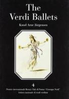 The Verdi ballets di Knud Arne Jürgensen edito da Ist. Nazionale Studi Verdiani