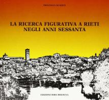 La ricerca figurativa a Rieti negli anni Sessanta di Giorgio Di Genova, Franca Calzavacca edito da Bora
