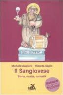 Il Sangiovese. Storia, ricette, curiosità. Ediz. italiana e inglese di Michele Marziani, Roberta Sapio edito da Nda Press