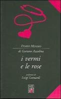 I vermi e le rose di Gaetano Azzolina edito da Memori