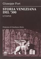 Storia veneziana del '300. Utopie di Giuseppe Fort edito da Helvetia
