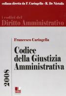 Codice della giustizia amministrativa di Francesco Caringella edito da Dike Giuridica