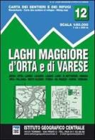 Carta n. 12 Laghi Maggiore, d'Orta e di Varese 1:50.000. Carta dei sentieri e dei rifugi edito da Ist. Geografico Centrale