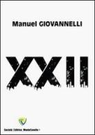 XXII di Manuel Giovannelli edito da Montecovello