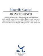 Montecristo. L'isola di Montecristo e il Monastero di San Mamiliano: mille anni di monachesimo insulare... di Marcello Camici edito da Persephone