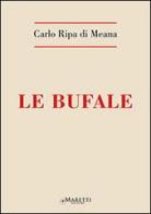 Le bufale di Carlo Ripa di Meana edito da Maretti Editore