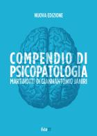 Compendio di psicopatologia. Ediz. ampliata di Giovanni Martinotti, Massimo Di Giannantonio, Luigi Janiri edito da Fila 37