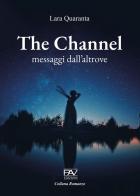 The channel, messaggi dall'altrove di Lara Quaranta edito da Pav Edizioni