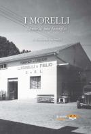 I Morelli. Storia di una famiglia. Ediz. integrale di Marianella Marianelli edito da dreamBOOK edizioni