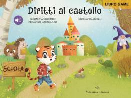 Diritti al castello. Ediz. a colori di Eleonora Colombo, Riccardo Castiglioni edito da Valentina Edizioni