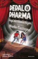 Dedalo&Dharma. Fuga dal cinema Kazan di Manlio Castagna edito da Mondadori