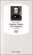 Auguste Dupin investigatore e altre storie di Edgar Allan Poe edito da Einaudi