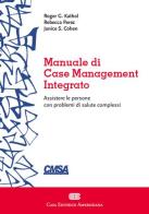 Manuale di case management integrato di Roger G. Kathol, Rebecca Perez, Janice S. Cohen edito da CEA