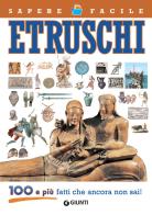 Etruschi. 100 e più fatti che ancora non sai! di Giuseppe M. Della Fina edito da Giunti Editore