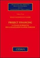 Project financing. La finanza di progetto per la realizzazione di opere pubbliche di Sergio M. Sambri edito da CEDAM