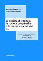 Le società di capitali, le società cooperative e le mutue assicuratrici di Annamaria Ferrucci, Carmine Ferrentino edito da Giuffrè