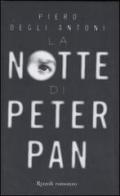 La notte di Peter Pan di Piero Degli Antoni edito da Rizzoli