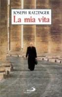 La mia vita. Ricordi (1927-1977) di Benedetto XVI (Joseph Ratzinger) edito da San Paolo Edizioni