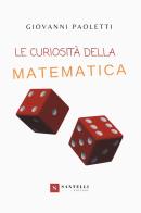Le curiosità della matematica di Giovanni Paoletti edito da Santelli