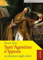 Sant'Agostino d'Ippona. Un fanatico sugli altari di Renato Testa edito da Formamentis