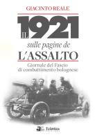 Il 1921 sulle pagine de L'Assalto. Giornale del Fascio di combattimento bolognese di Giacinto Reale edito da Eclettica