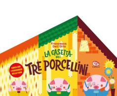 La casetta dei tre porcellini. Ediz. a colori di Francesca Dell'Orto edito da Librido Gallucci