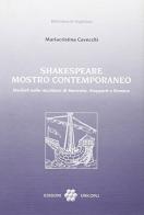 Shakespeare mostro contemporaneo di Mariacristina Cavecchi edito da Unicopli