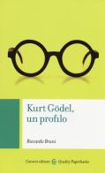 Kurt Gödel, un profilo di Riccardo Bruni edito da Carocci