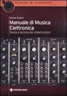 Manuale di musica elettronica. Teoria e tecnica dei sintetizzatori di Enrico Cosimi edito da Tecniche Nuove