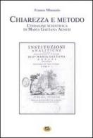 Chiarezza e metodo. L'indagine scientifica di Maria Gaetana Agnesi di Franco Minonzio edito da Lampi di Stampa