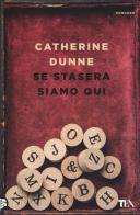 Se stasera siamo qui di Catherine Dunne edito da TEA