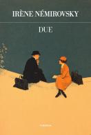 Due. Ediz. integrale di Irène Némirovsky edito da Edizioni Theoria