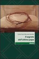 Il segreto dell'ultimo papa di Carlo Forni, Niccolai Gamba edito da Gruppo Albatros Il Filo