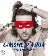 Simone d'Auria follow me. Ediz. illustrata edito da Skira
