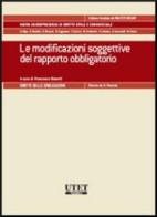 Le modificazioni soggettive del rapporto obbligatorio edito da Utet Giuridica