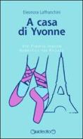 A casa di Yvonne di Eleonora Laffranchini edito da Giraldi Editore