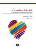 La cultura ella vita. Terza indagine sociodemografica sui giovani di Giovanna Da Molin, Biagio Moretti edito da Cacucci