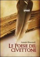 Le poesie del civettone di Antonio Bianciardi edito da BooksprintEdizioni